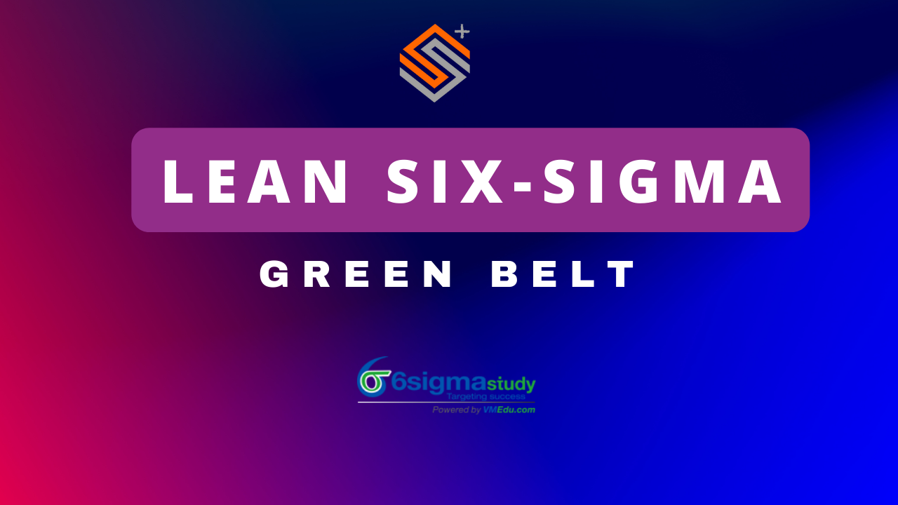 Lean Six Sigma Green Belt