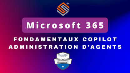 Microsoft 365 - Copilot et Administration d'Agents